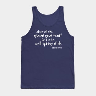 Christian Bible Verse: Above all else, guard your heart (white text) Tank Top